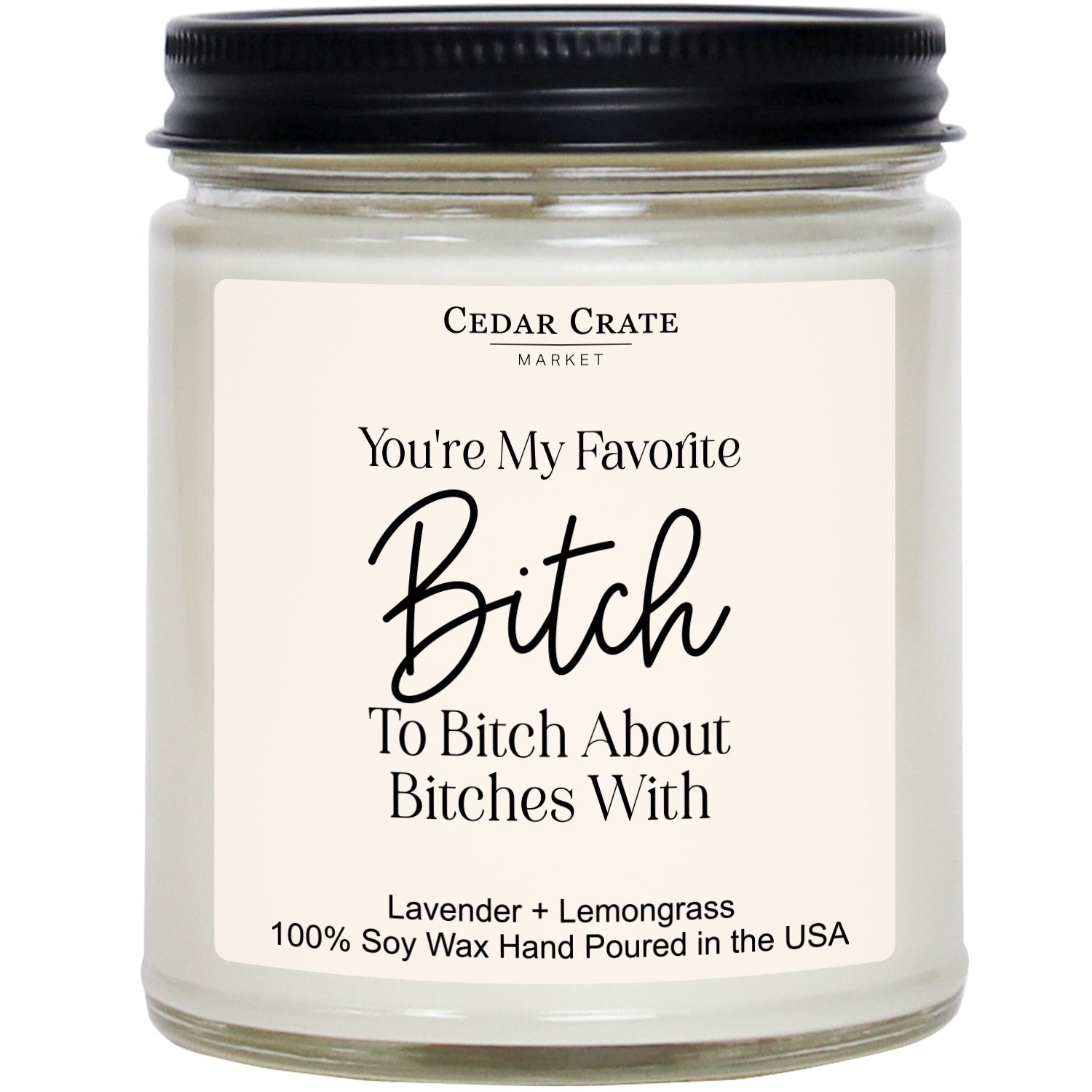 You're My Favorite Bitch to Bitch About Bitches With White Jar Candle