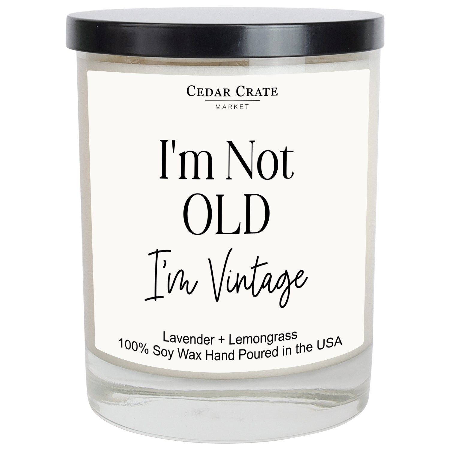 I'm Not Old I'm Vintage White Candle