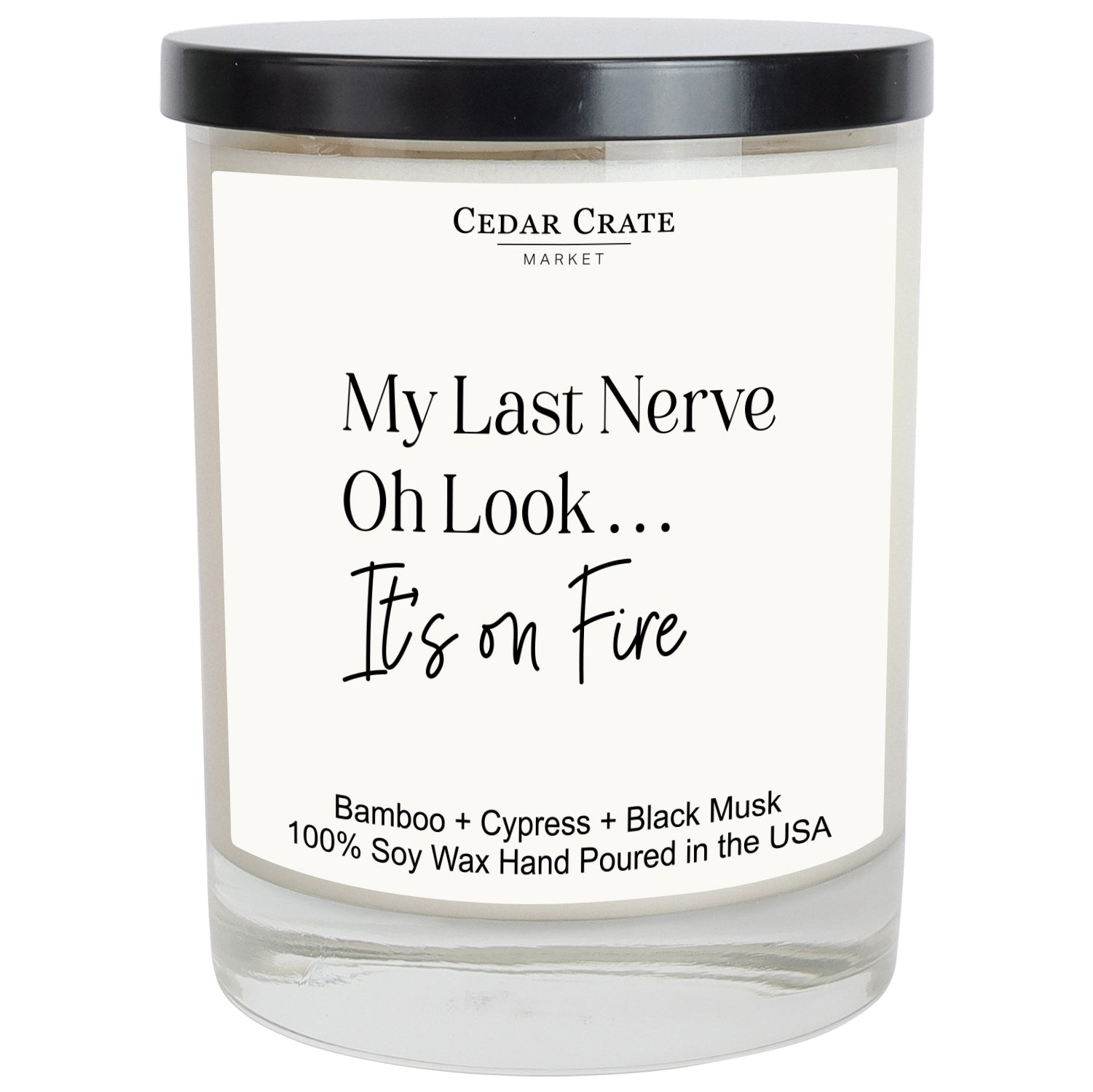 My Last Nerve - Oh Look . . . It's on Fire White Candle