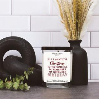 All I Want For Christmas Is For Someone To Remember My December Birthday White Candle