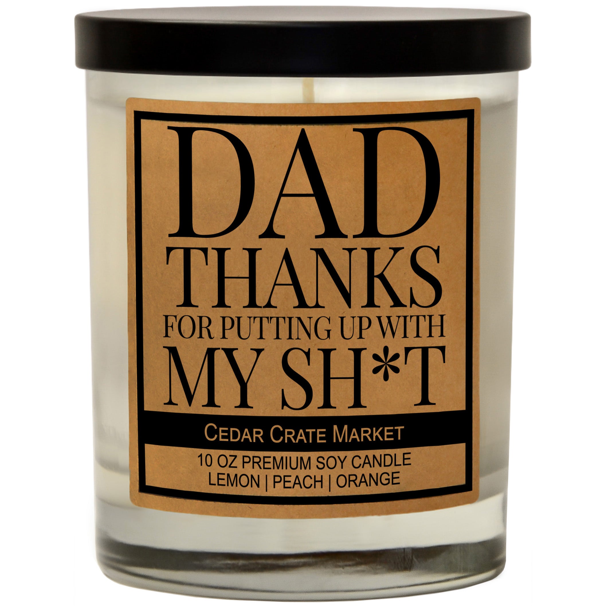 Dad, Thanks For Putting Up With My Sh*t Soy Candle