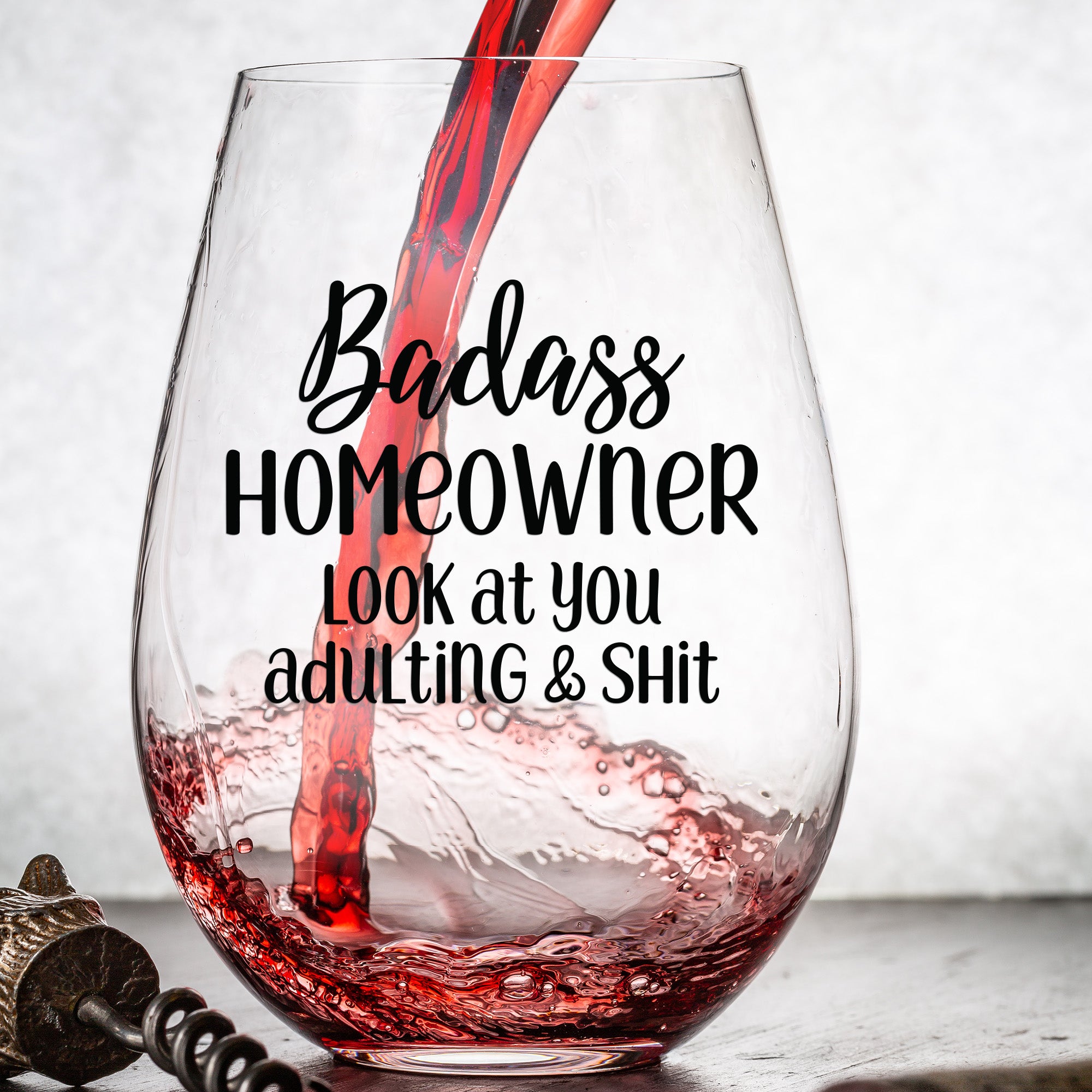 Badass Homeowner Look At You Adulting & Shit - Wine Glass