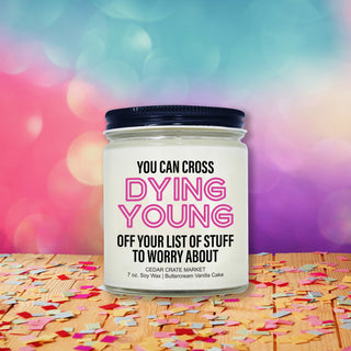 You Can Cross Dying Young Off Your List Of Stuff To Worry About Clear Jar