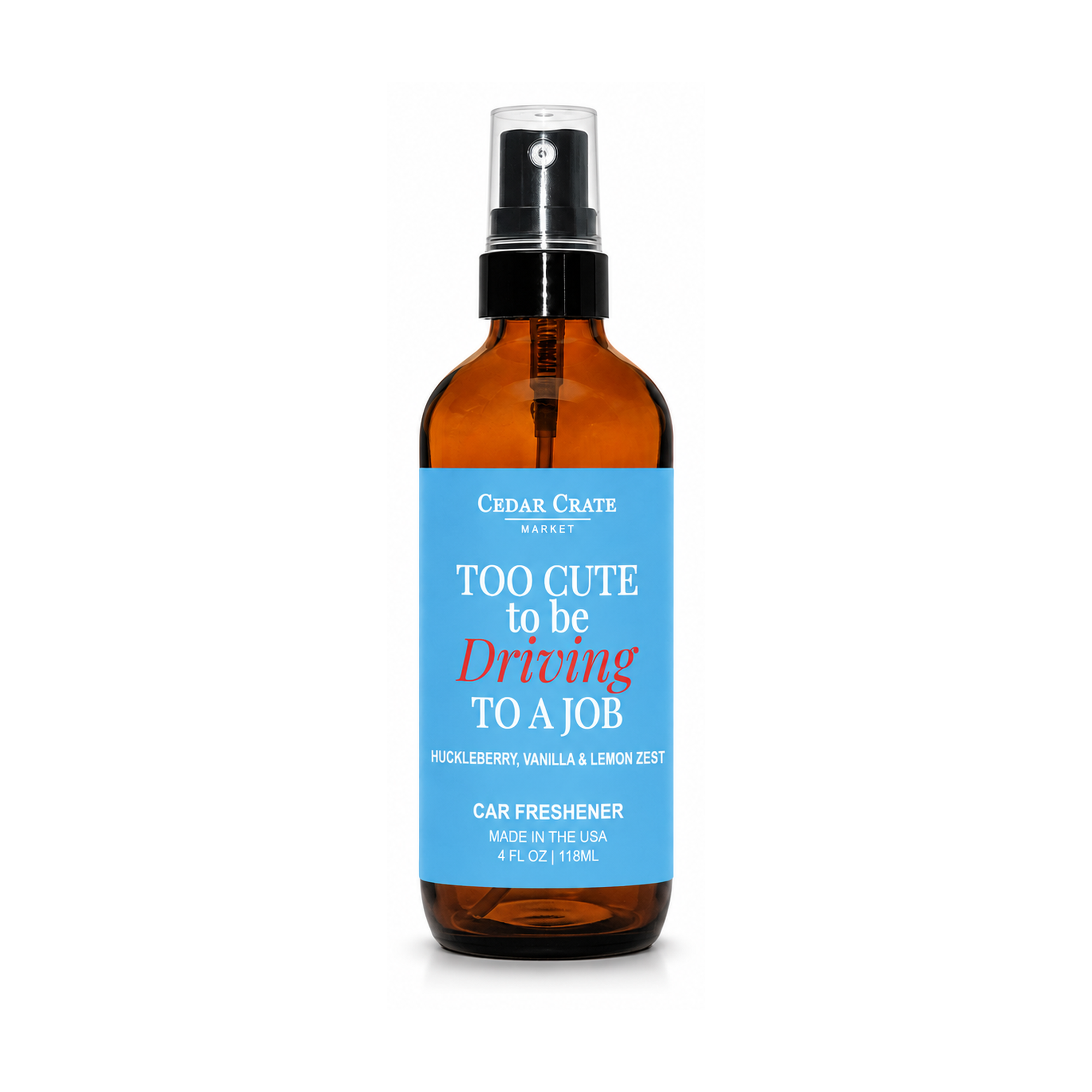 Car Freshies - Too Cute To Be Driving To A Job Spray 4 oz