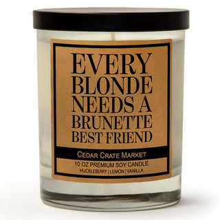 Every Blonde Needs A Brunette Best Friend Candle