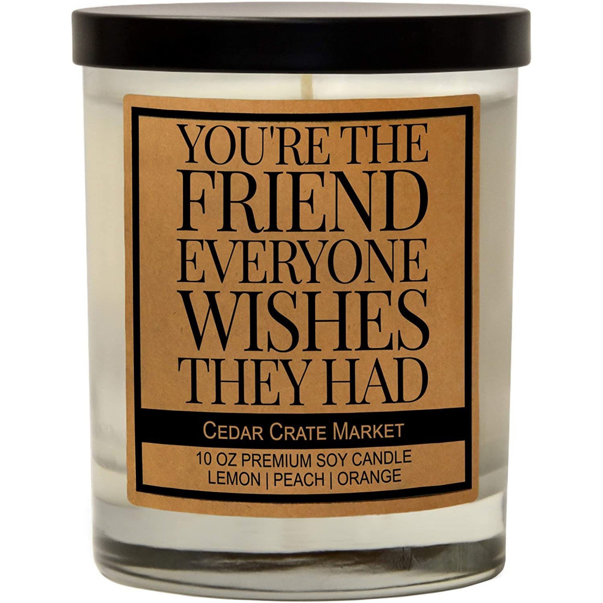 Cedar Crate Market Soy Candle "You're the Friend Everyone Wishes They Had" gift for Best Friend