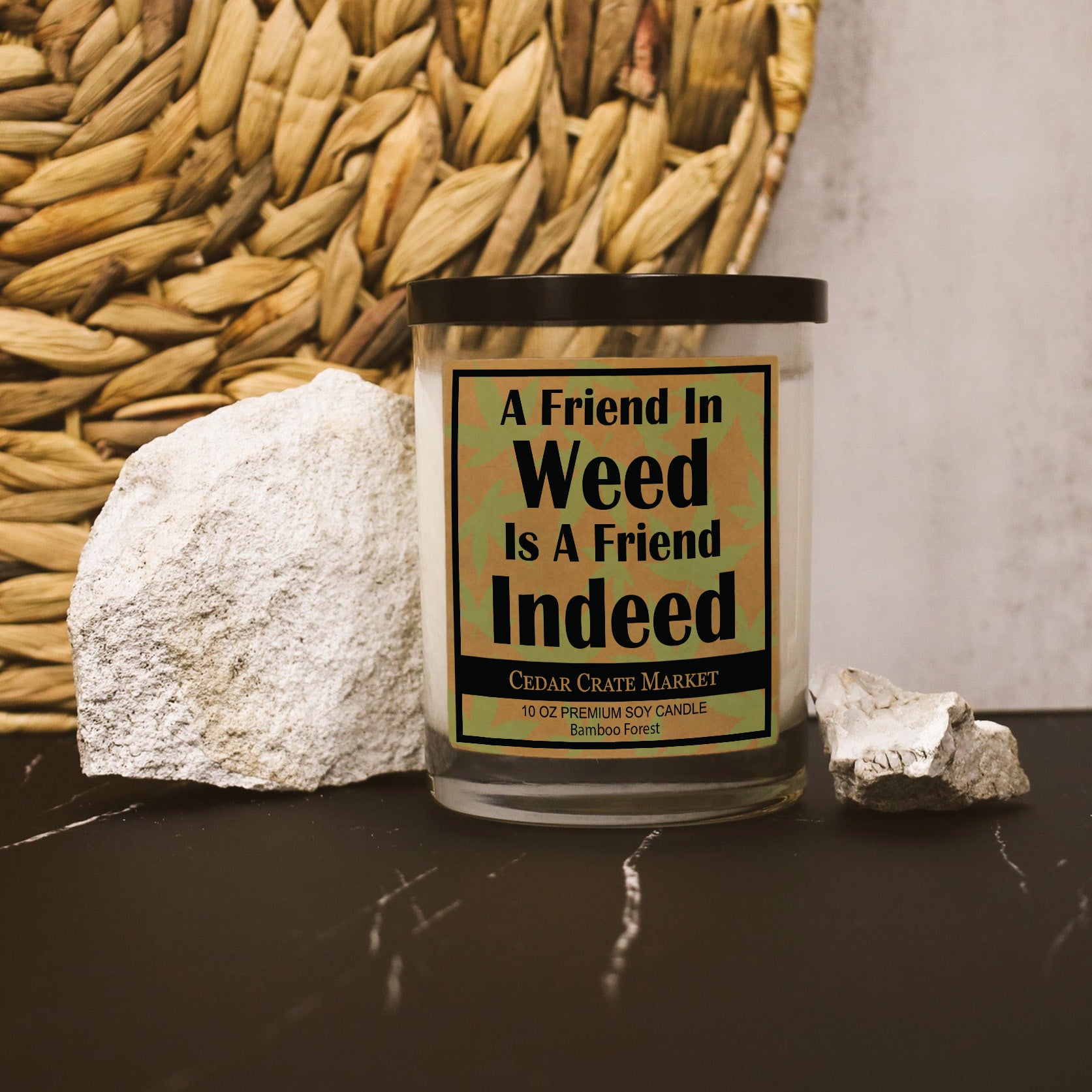 A Friend In Weed Is A Friend Indeed Soy Candle