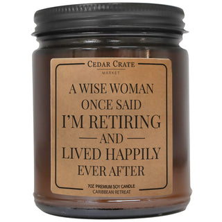 A Wise Woman Once Said I'm Retiring Amber Jar Candle, 100% Soy Wax, Hand Poured in USA