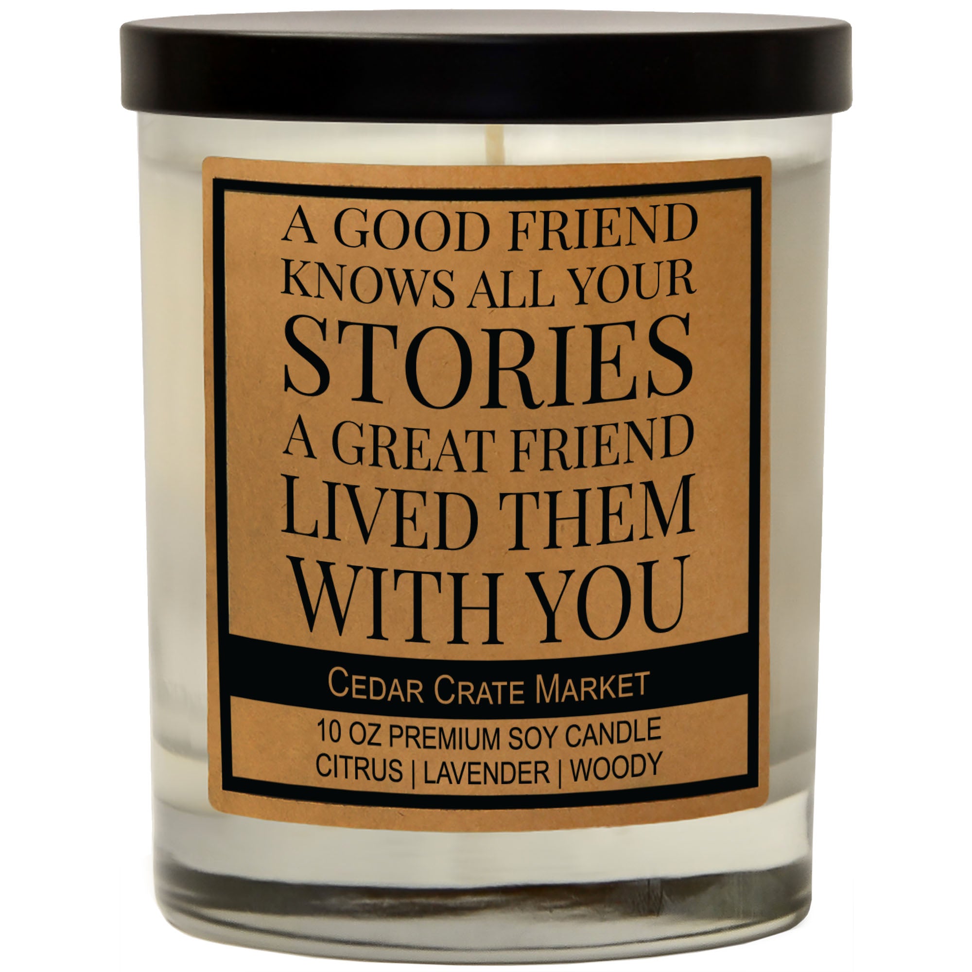 A Good Friend Knows All Your Stories Soy Candle