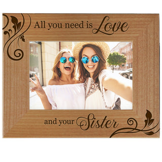 All You Need Is Love and Your Sister Wood Photo Frame