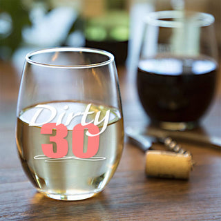 Dirty 30 Wine Glass - Last Chance!