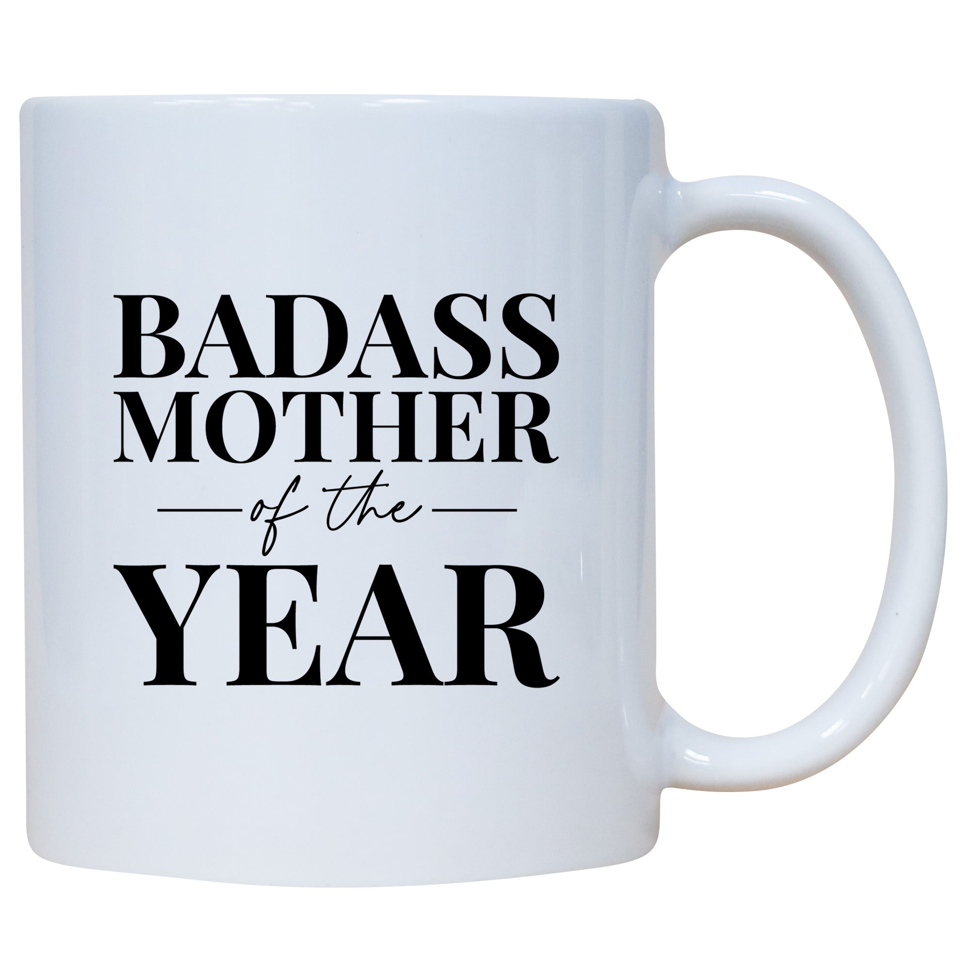 Badass Mother Of The Year Mug
