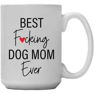 Best Fucking Dog Mom Ever Mug