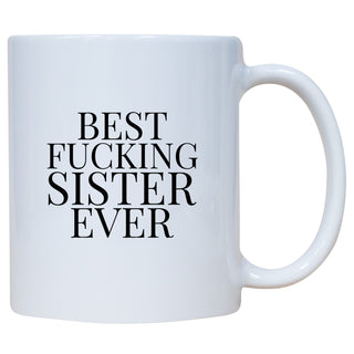 Best Fucking Sister Ever Mug