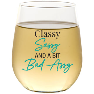 Classy Sassy And A Bit Bad Assy - Wine Glass