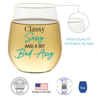 Classy Sassy And A Bit Bad Assy - Wine Glass