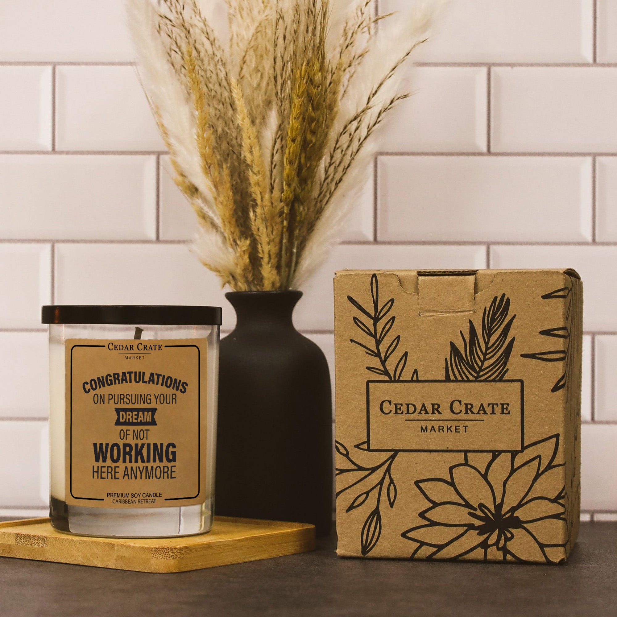 Congrats on Pursuing Your Dream Of Not Working Here Anymore Soy Candle