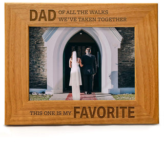 Dad of All The Walks We've Taken Together This one is My Favorite - Engraved Natural Wood Photo Frame