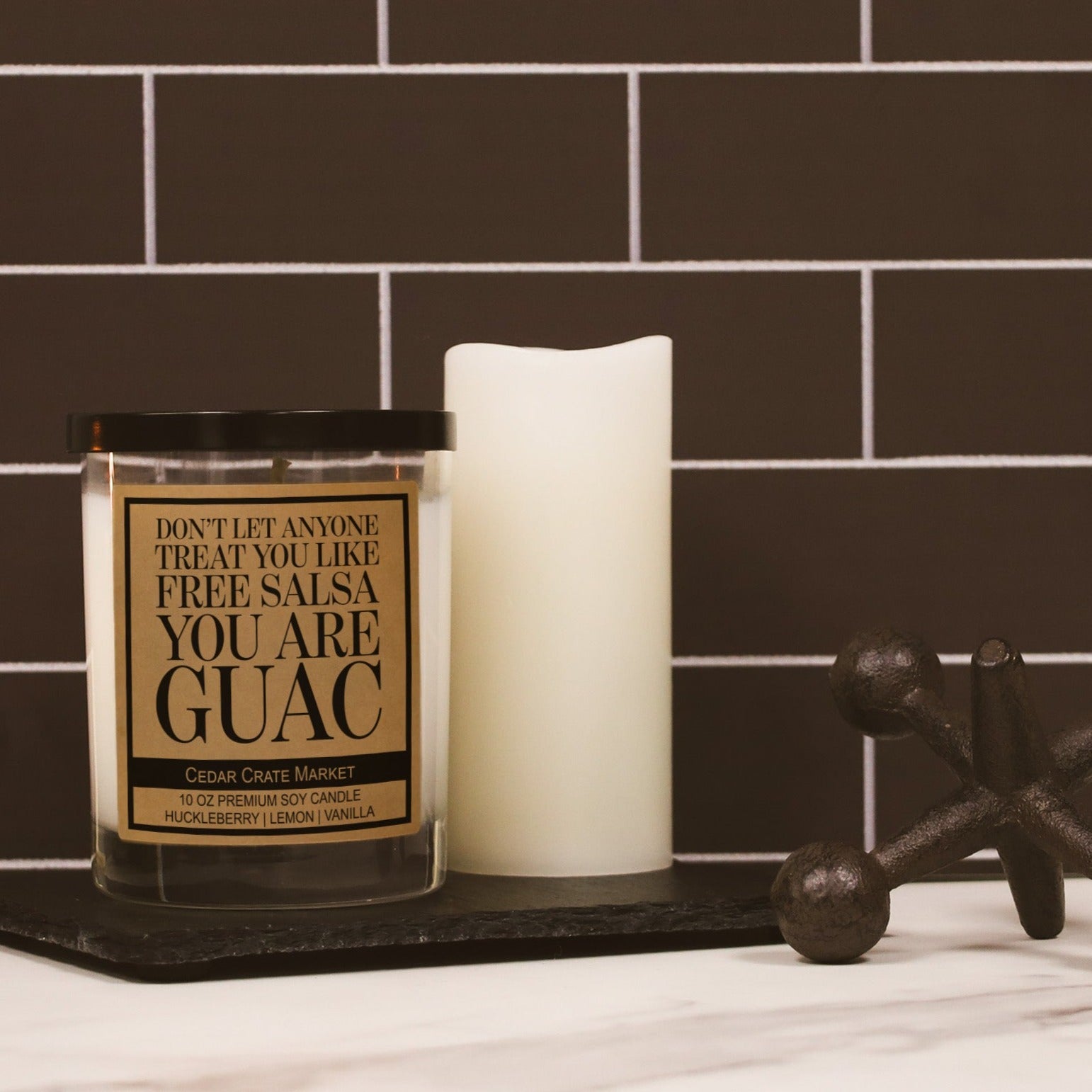 Don't Let Anyone Treat You Like Free Salsa You Are Guac Soy Candle