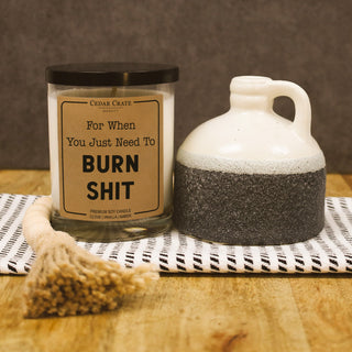 For When You Just Need to Burn Shit Soy Candle