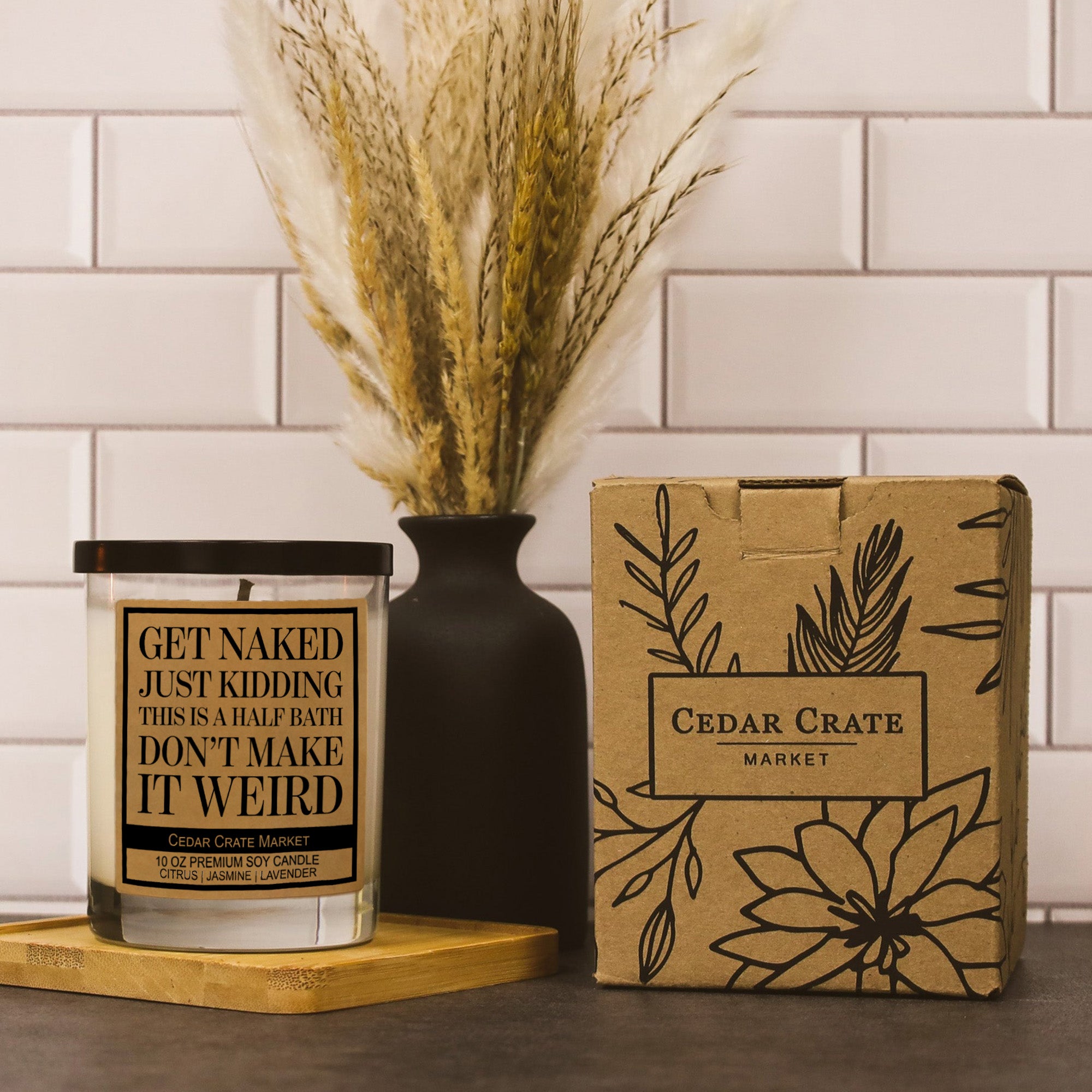 Get Naked Just Kidding This is a Half Bath Don't Make it Weird Soy Candle