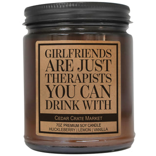 Girlfriends Are Just Therapists You Can Drink With Amber Jar