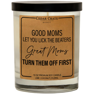 Good Moms Will Let You Lick The Beaters Soy Candle