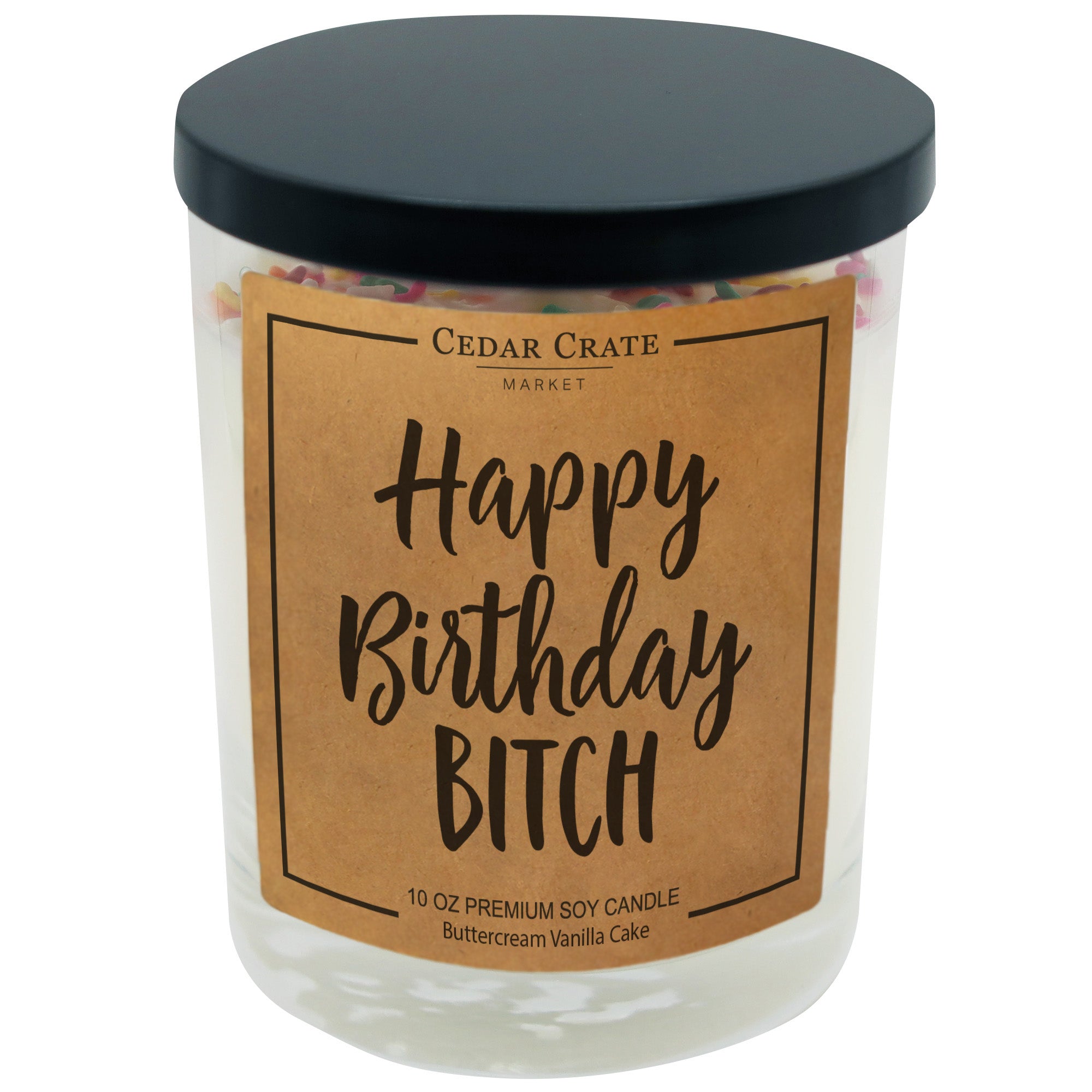 Happy Birthday Bitch Soy Candle