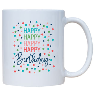 Happy Happy Happy Happy Birthday Mug