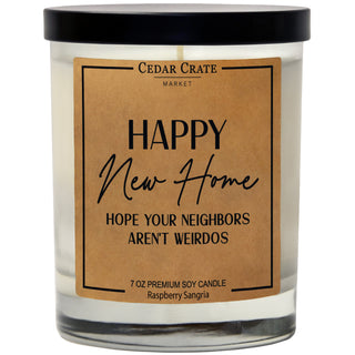 Happy New Home Hope Your Neighbors Aren't Weirdos Soy Candles