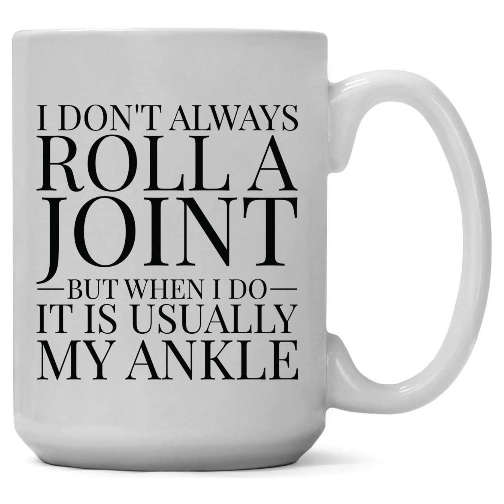 Cedar Crate Market Coffee Mug "I Don't Always Roll a Joint" funny gift