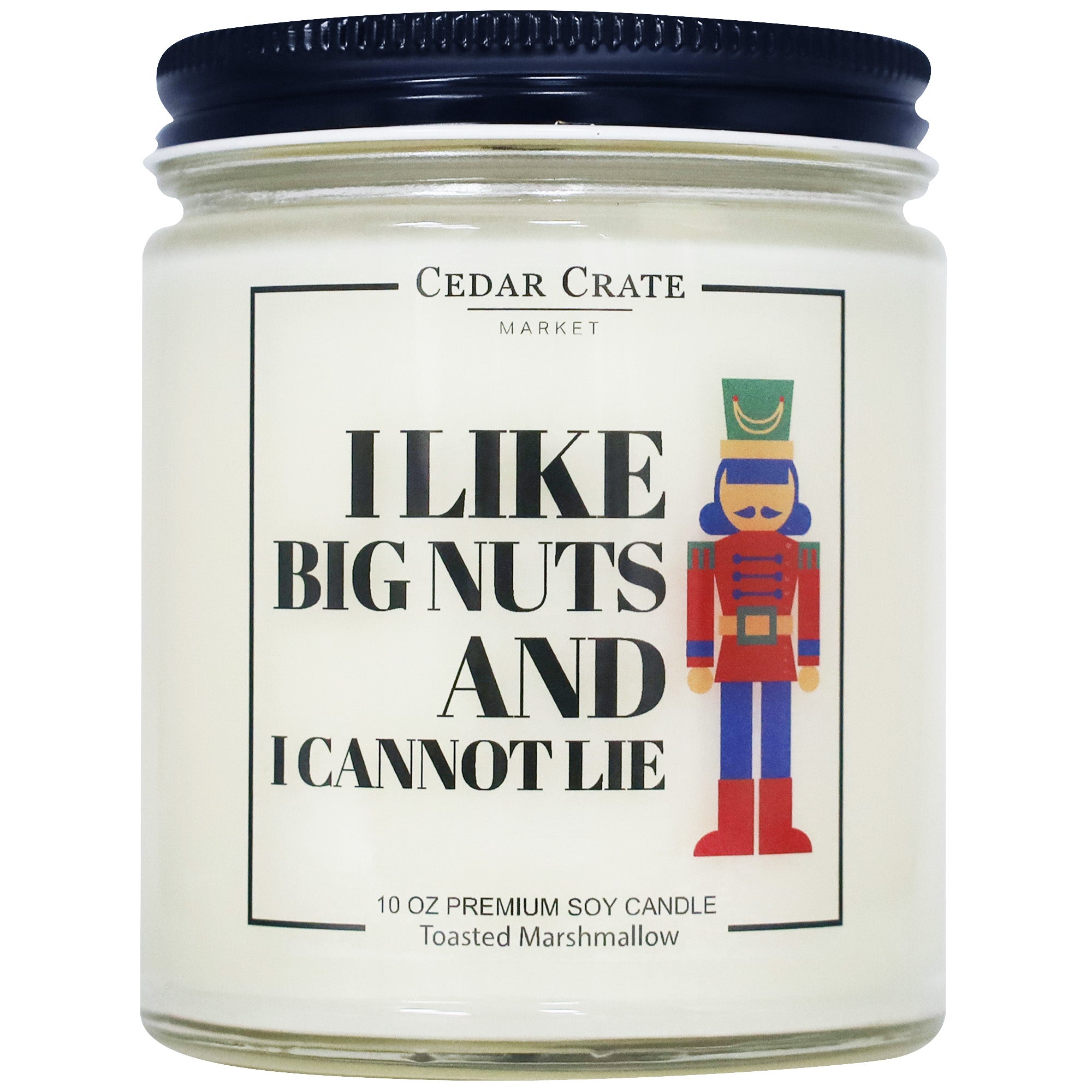I Like Big Nuts And I Cannot Lie Soy Candle