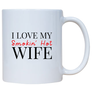 I Love My Smokin Hot Wife Mug