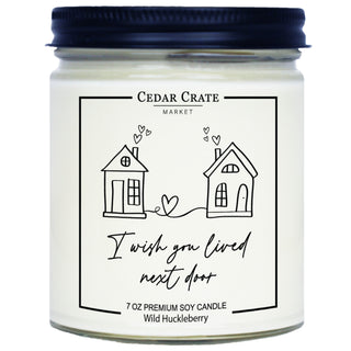 I Wish You Lived Next Door Soy Candle - 7oz