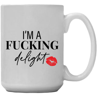 I'm A Fucking Delight - Coffee Mug