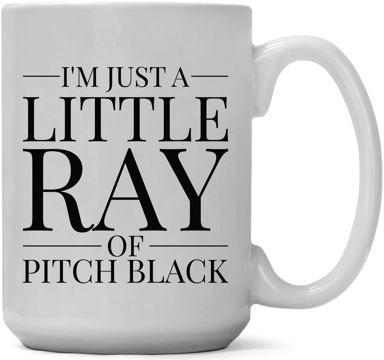 I'm Just a Little Ray of Pitch Black - Coffee Mug