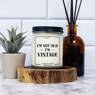I'm Not Old I'm Vintage Soy Candle - 7oz