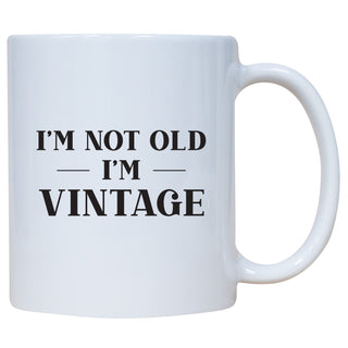 I'm Not Old I'm Vintage Mug