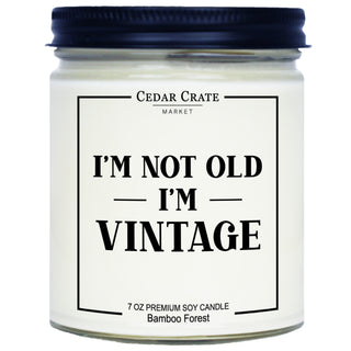 I'm Not Old I'm Vintage Soy Candle - 7oz