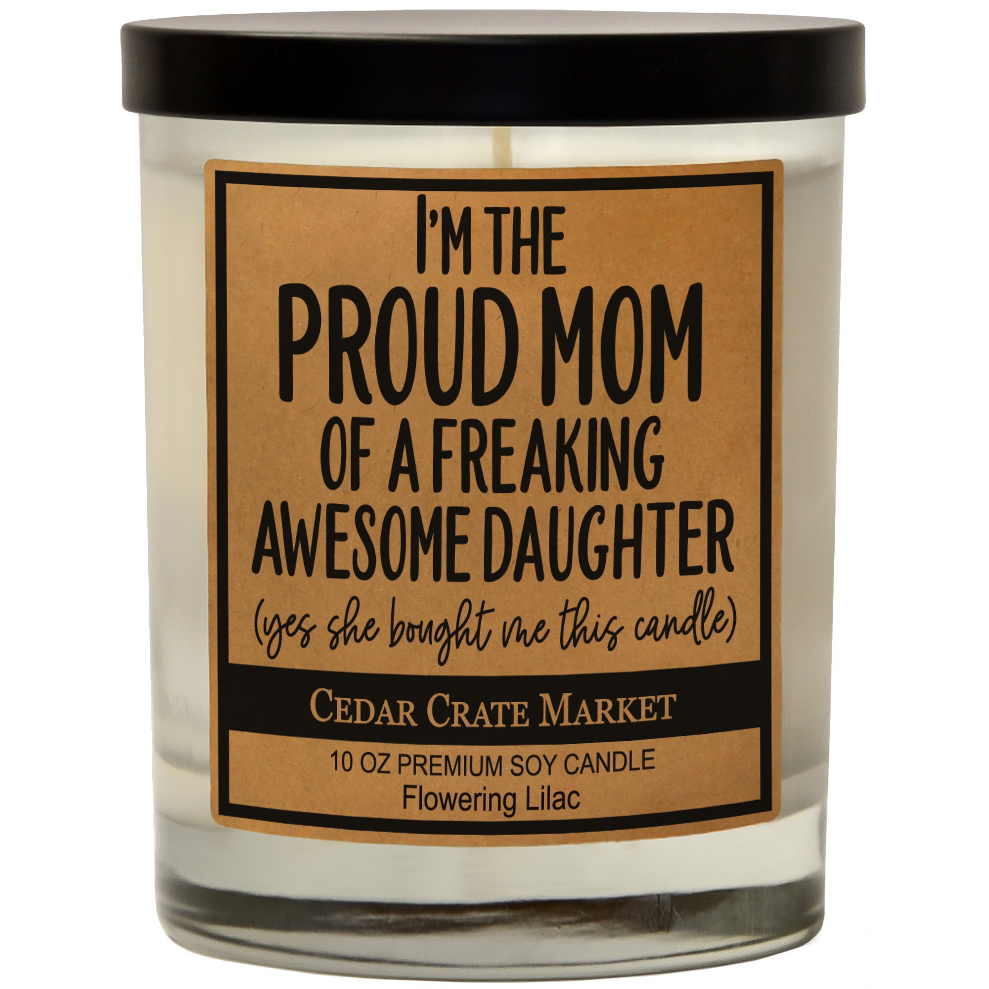 I'm The Proud Mom Of An Awesome Daughter Soy Candle