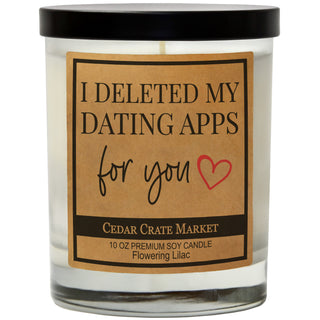 I Deleted My Dating Apps For You Soy Candle