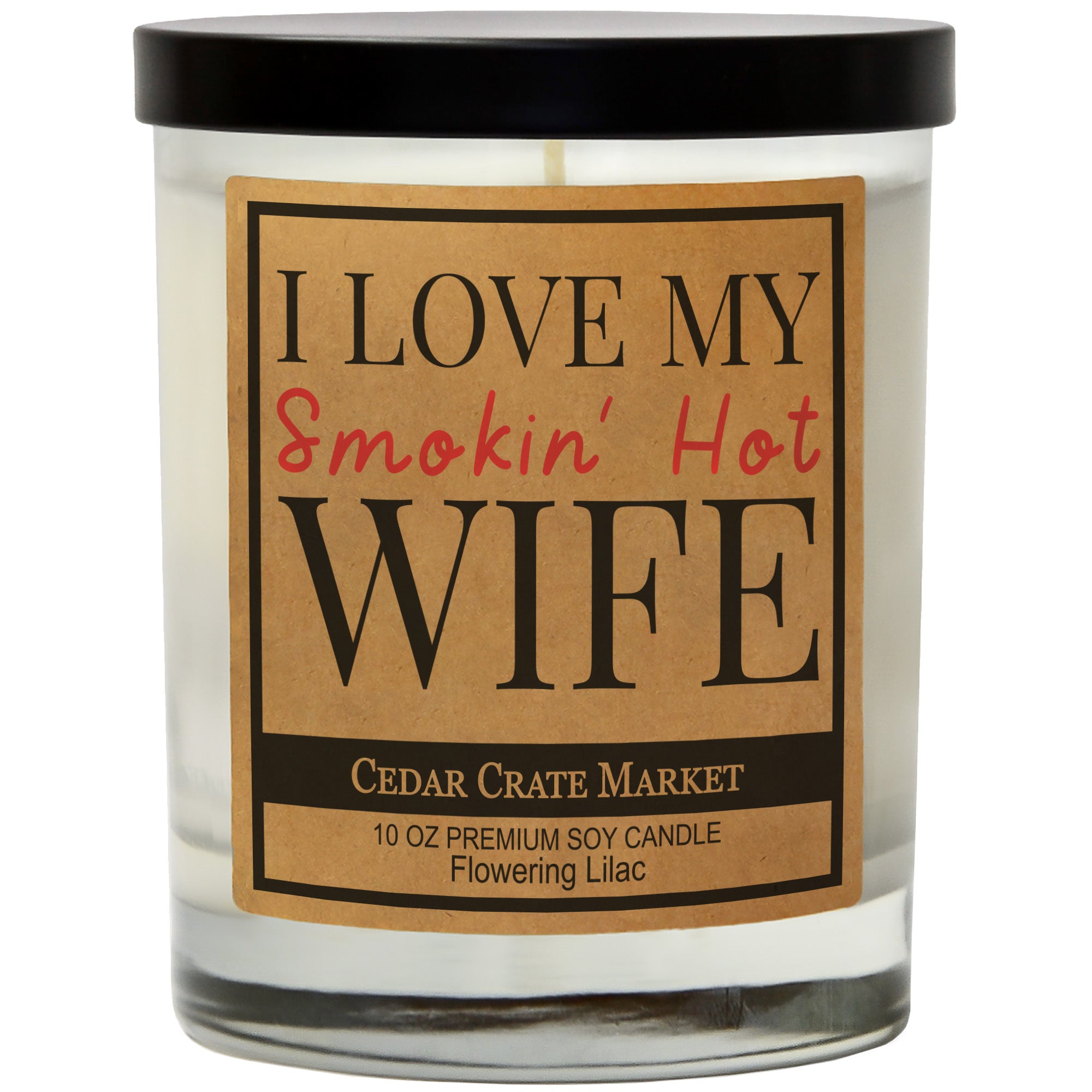 I Love My Smokin' Hot Wife Soy Candle