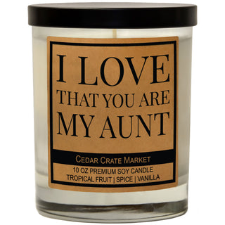 I Love That You Are My Aunt Soy Candle