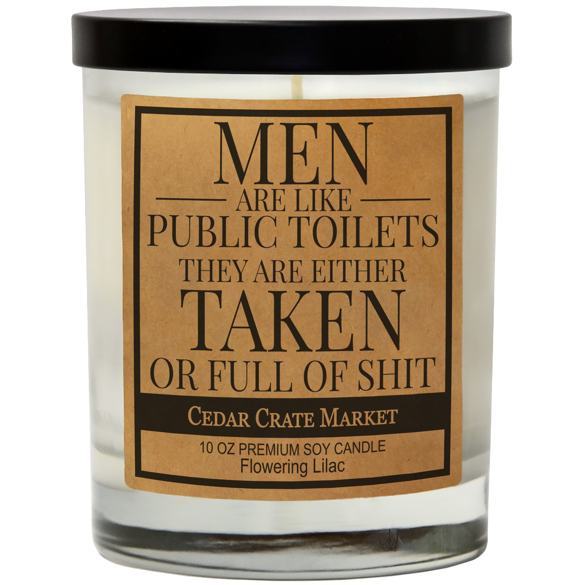 Men Are Like Public Toilets They Are Either Taken Or Full Of Shit Soy Candle
