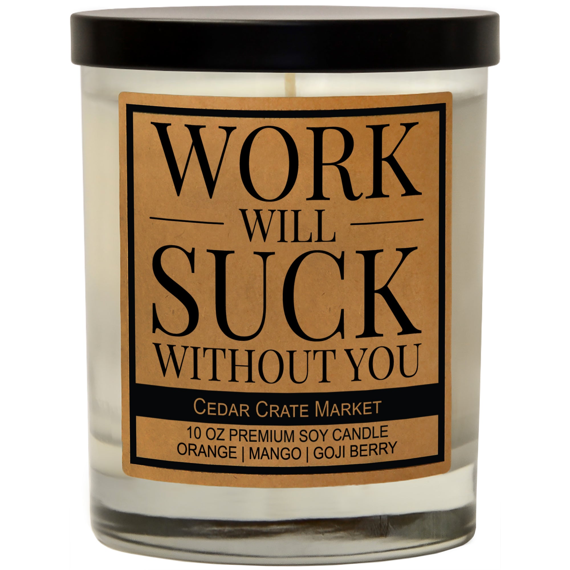 Work Will Suck Without You Soy Candle