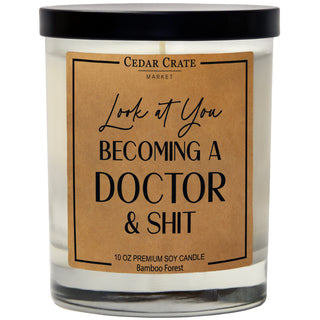 Look At You Becoming A Doctor And Shit Soy Candle