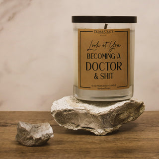 Look At You Becoming A Doctor And Shit Soy Candle