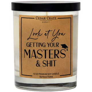 Look At You Getting Your Masters And Shit Soy Candle