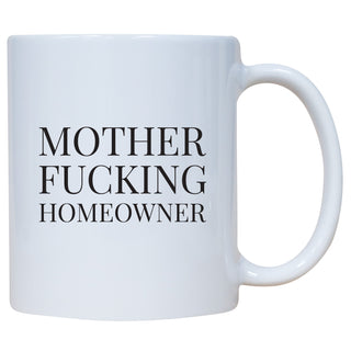 Mother Fucking Homeowner Mug
