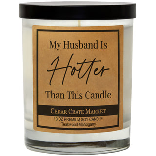 My Husband I Hotter Than This Candle Soy Candle